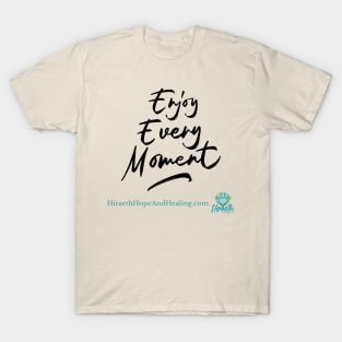 Enjoy Every Moment T-Shirt